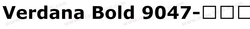 Verdana Bold 9047字体转换